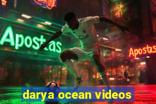 darya ocean videos